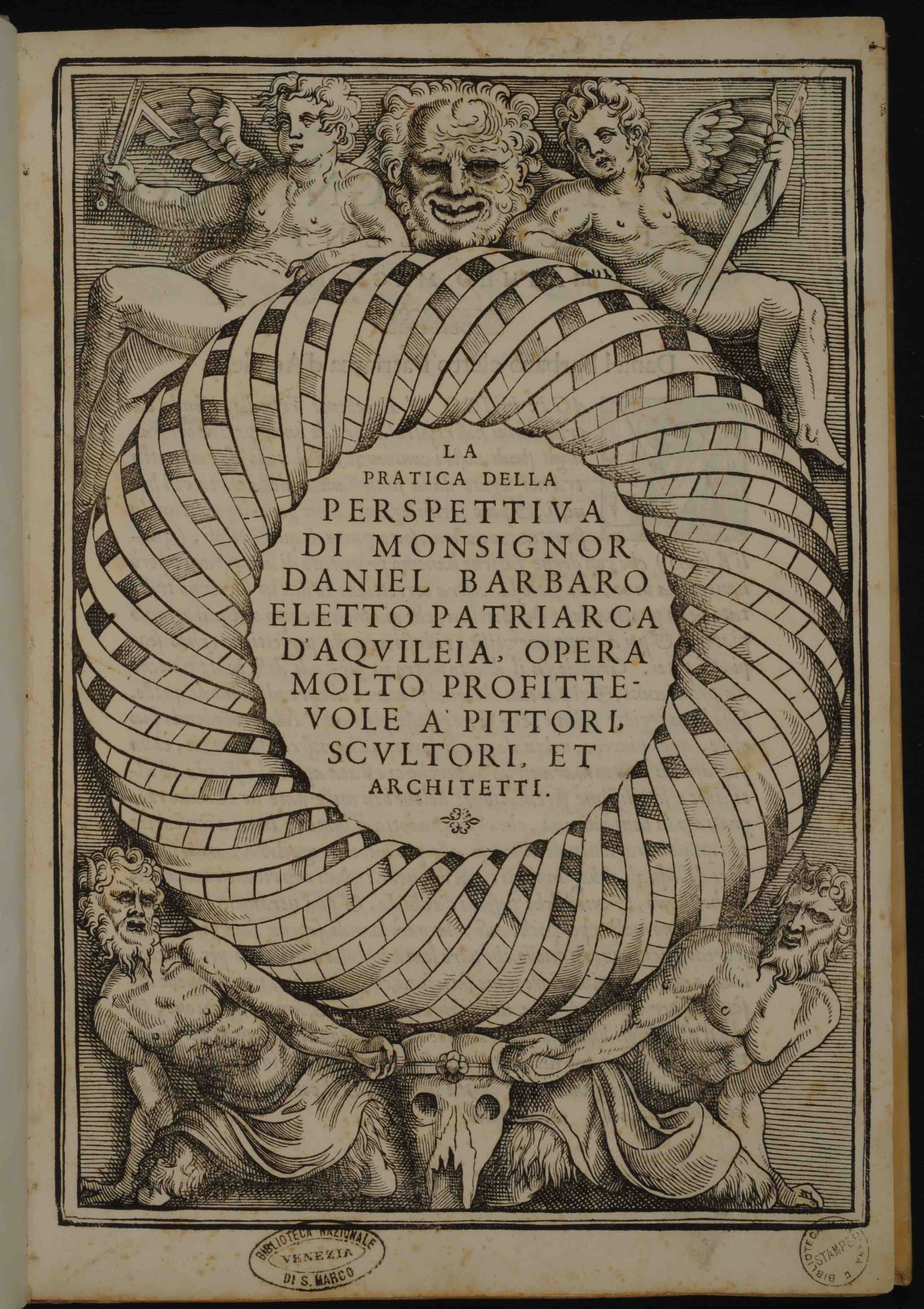 "Frontispiece of Daniele Barbaro, *La pratica della perspettiva* (Venice: Camillo and Rutilio Borgominieri, 1569), copy preserved in Venice, Biblioteca Marciana, 15 D 26."